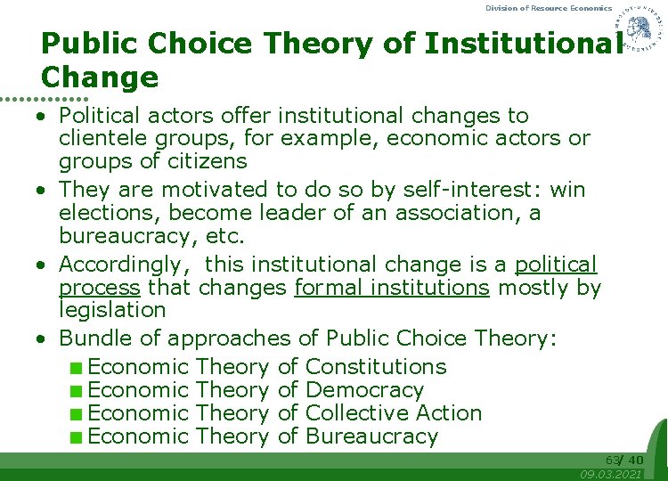 Division of Resource Economics Public Choice Theory of Institutional Change • Political actors offer