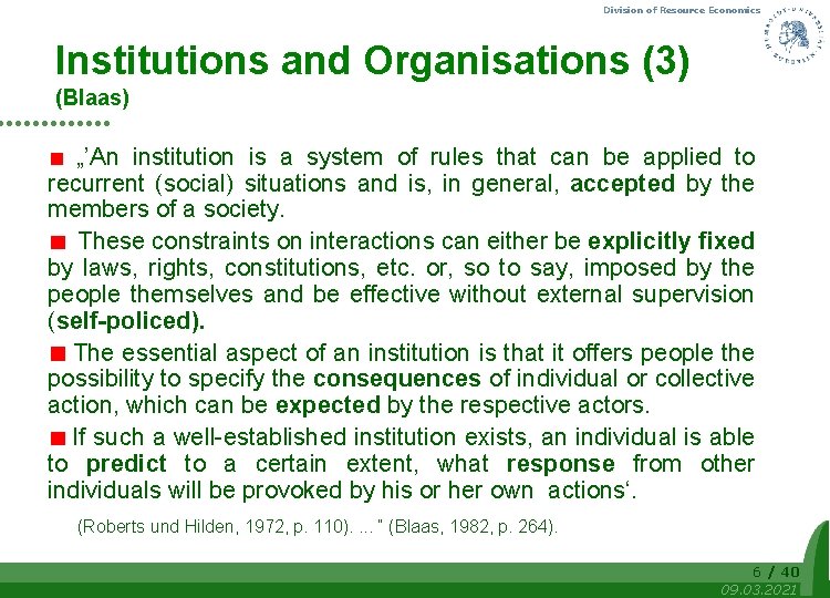 Division of Resource Economics Institutions and Organisations (3) (Blaas) „’An institution is a system