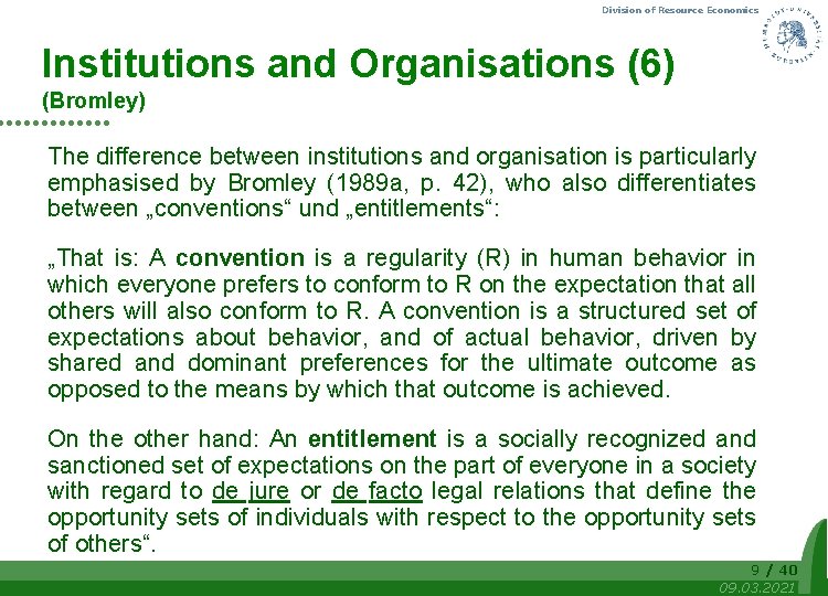 Division of Resource Economics Institutions and Organisations (6) (Bromley) The difference between institutions and