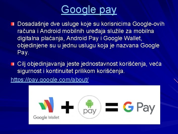 Google pay Dosadašnje dve usluge koje su korisnicima Google-ovih računa i Android mobilnih uređaja Google pay Dosadašnje dve usluge koje su korisnicima Google-ovih računa i Android mobilnih uređaja