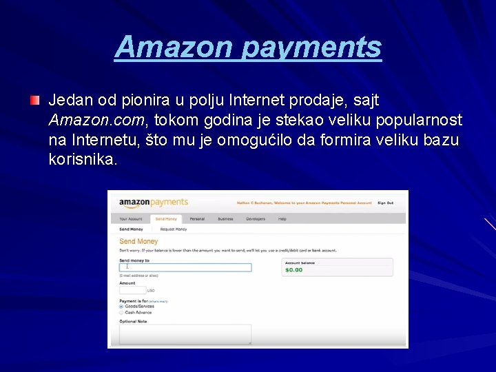 Amazon payments Jedan od pionira u polju Internet prodaje, sajt Amazon. com, tokom godina Amazon payments Jedan od pionira u polju Internet prodaje, sajt Amazon. com, tokom godina