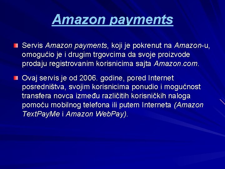 Amazon payments Servis Amazon payments, koji je pokrenut na Amazon-u, omogućio je i drugim Amazon payments Servis Amazon payments, koji je pokrenut na Amazon-u, omogućio je i drugim