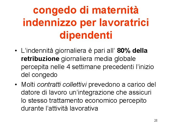 congedo di maternità indennizzo per lavoratrici dipendenti • L’indennità giornaliera è pari all’ 80%