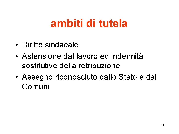 ambiti di tutela • Diritto sindacale • Astensione dal lavoro ed indennità sostitutive della