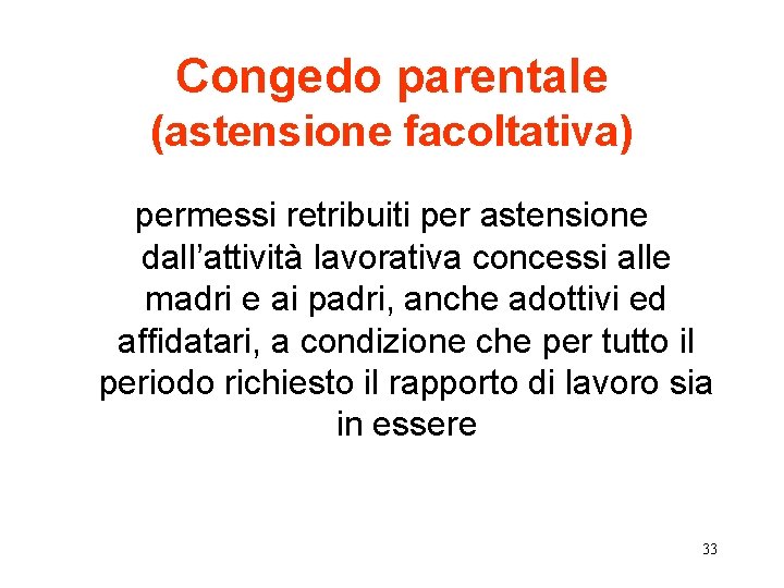 Congedo parentale (astensione facoltativa) permessi retribuiti per astensione dall’attività lavorativa concessi alle madri e