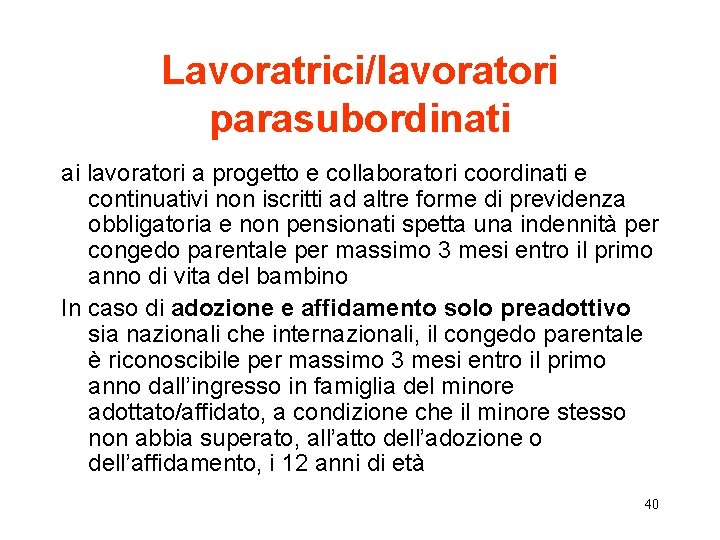 Lavoratrici/lavoratori parasubordinati ai lavoratori a progetto e collaboratori coordinati e continuativi non iscritti ad