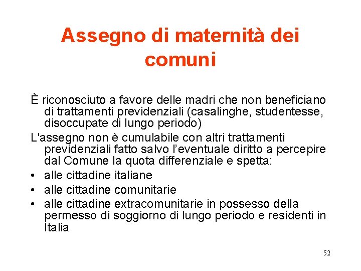 Assegno di maternità dei comuni È riconosciuto a favore delle madri che non beneficiano