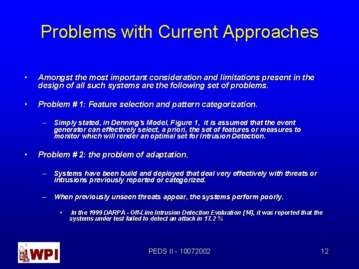 Problems with Current Approaches • Amongst the most important consideration and limitations present in