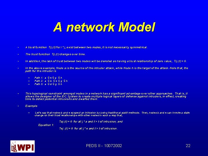 A network Model • A trust function Tij (t) for i ¹ j, exist