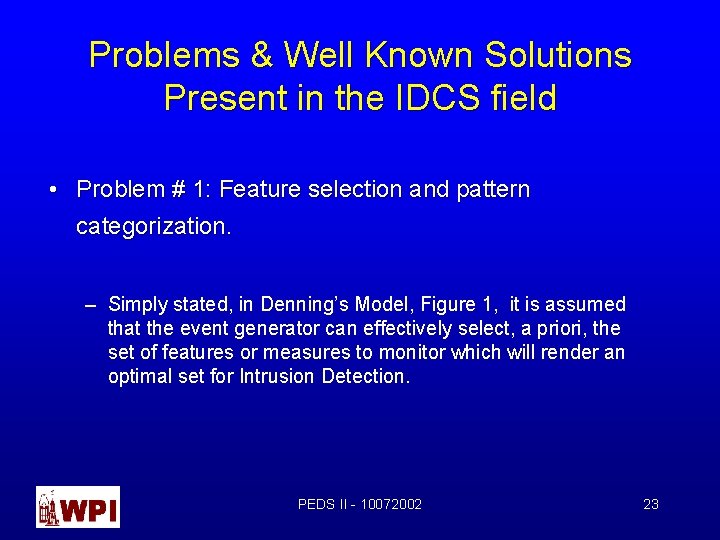 Problems & Well Known Solutions Present in the IDCS field • Problem # 1: