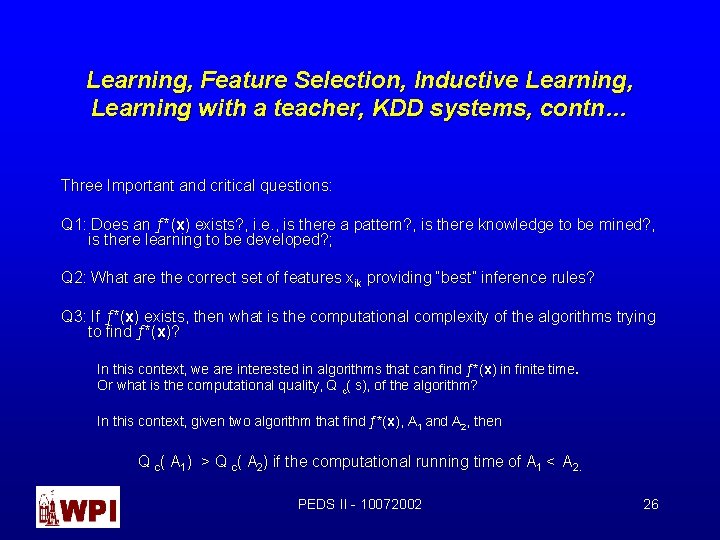 Learning, Feature Selection, Inductive Learning, Learning with a teacher, KDD systems, contn… Three Important