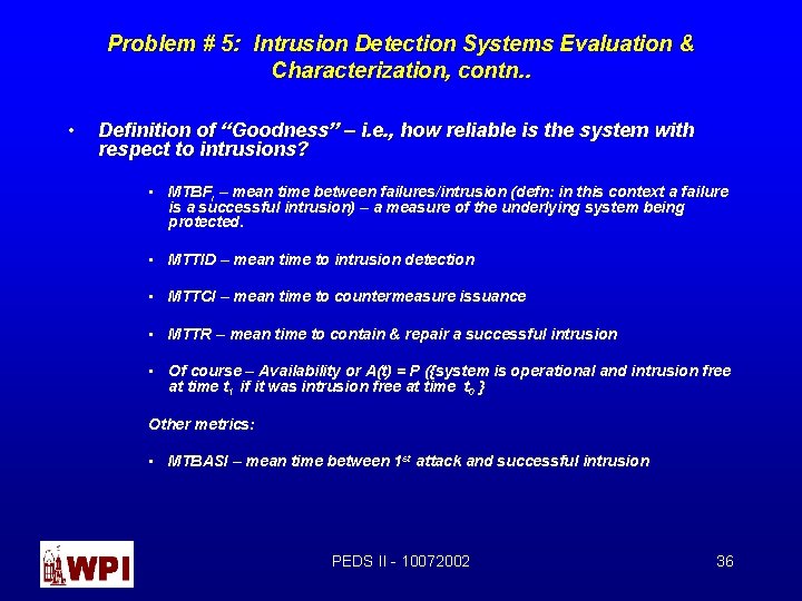 Problem # 5: Intrusion Detection Systems Evaluation & Characterization, contn. . • Definition of