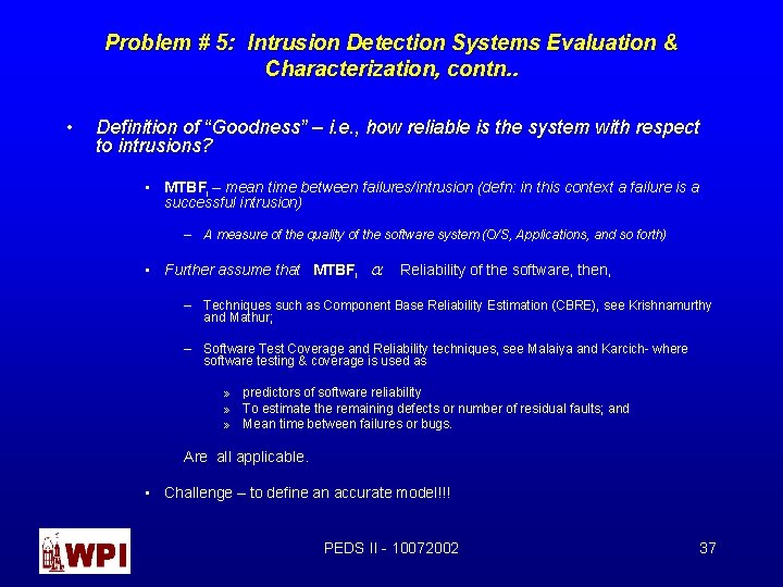 Problem # 5: Intrusion Detection Systems Evaluation & Characterization, contn. . • Definition of