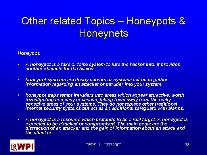 Other related Topics – Honeypots & Honeynets Honeypot: • A honeypot is a fake