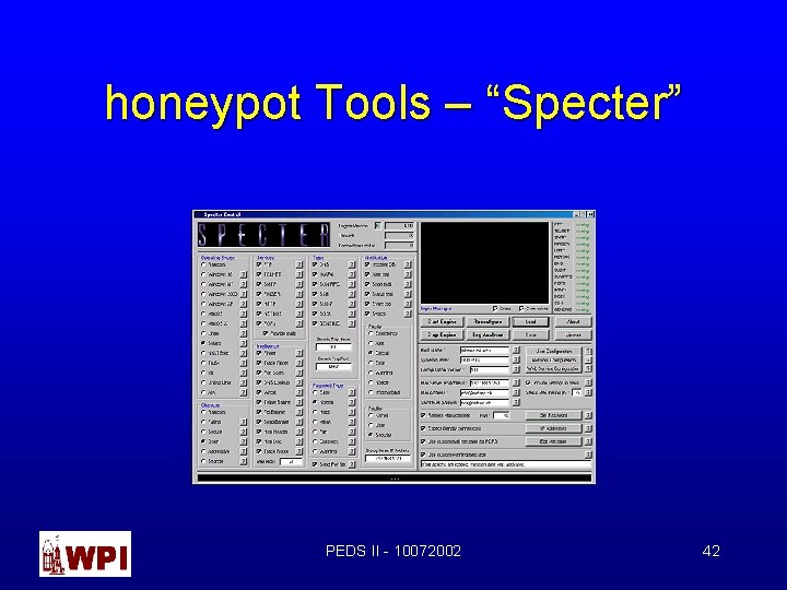 honeypot Tools – “Specter” PEDS II - 10072002 42 
