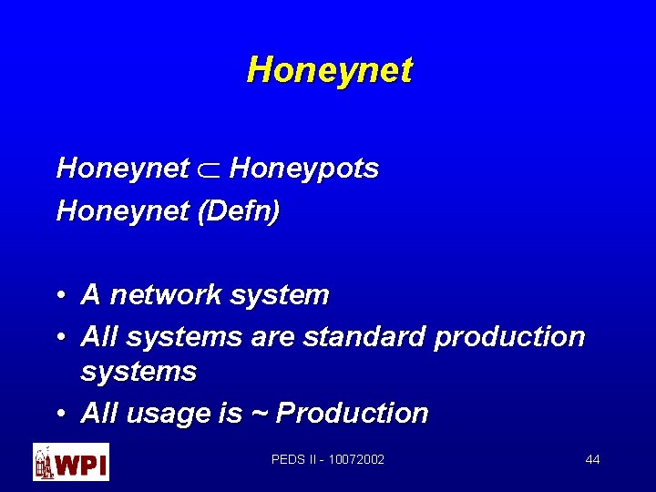 Honeynet Ì Honeypots Honeynet (Defn) • A network system • All systems are standard