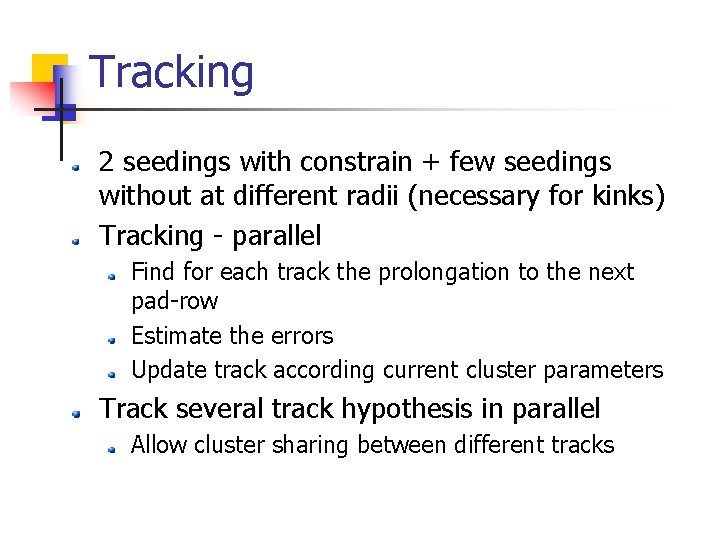 Tracking 2 seedings with constrain + few seedings without at different radii (necessary for