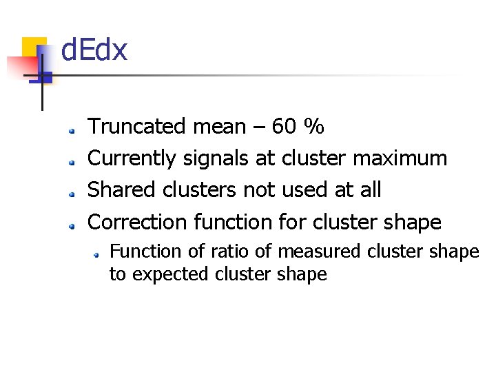 d. Edx Truncated mean – 60 % Currently signals at cluster maximum Shared clusters