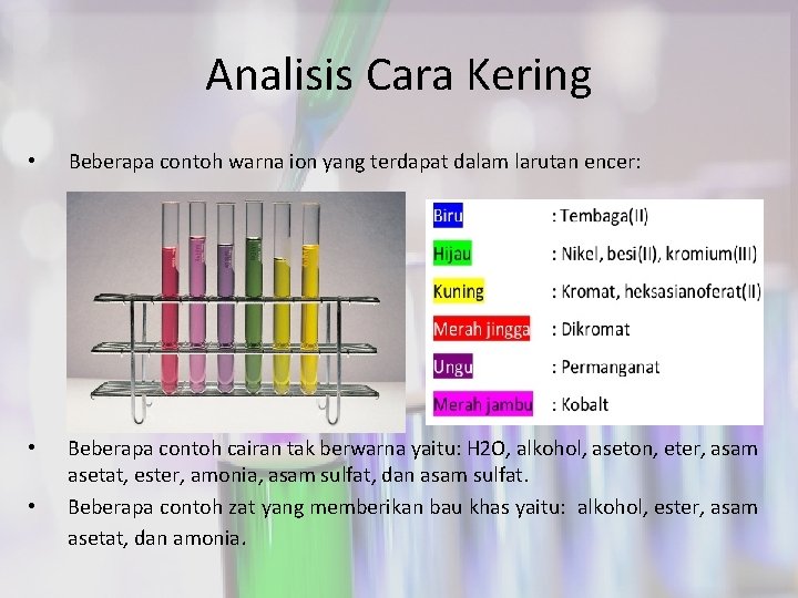 Analisis Cara Kering • Beberapa contoh warna ion yang terdapat dalam larutan encer: •