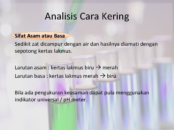 Analisis Cara Kering Sifat Asam atau Basa Sedikit zat dicampur dengan air dan hasilnya