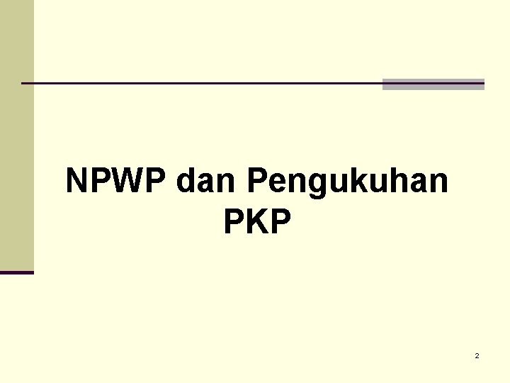 NPWP dan Pengukuhan PKP 2 