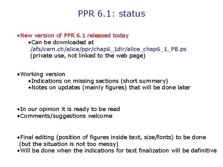 PPR 6. 1: status • New version of PPR 6. 1 released today •