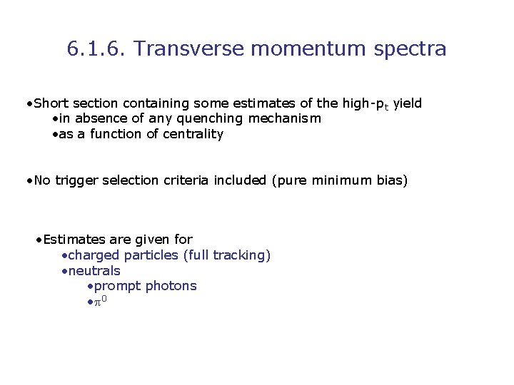 6. 1. 6. Transverse momentum spectra • Short section containing some estimates of the