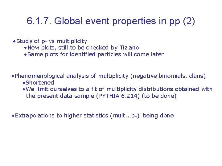 6. 1. 7. Global event properties in pp (2) • Study of p. T