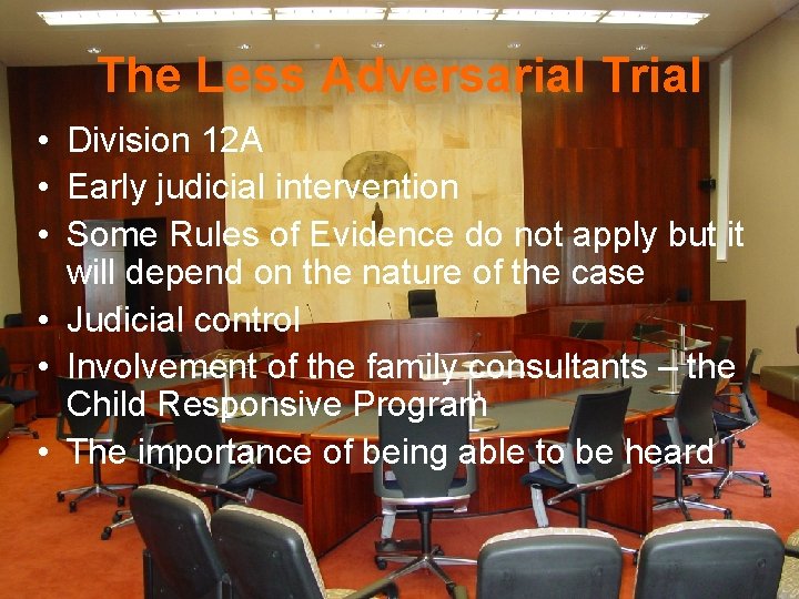 The Less Adversarial Trial • Division 12 A • Early judicial intervention • Some