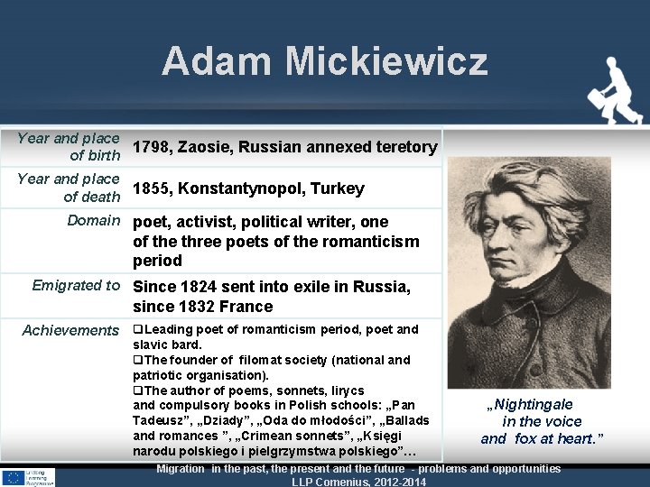 Adam Mickiewicz Year and place 1798, Zaosie, Russian annexed teretory of birth Year and