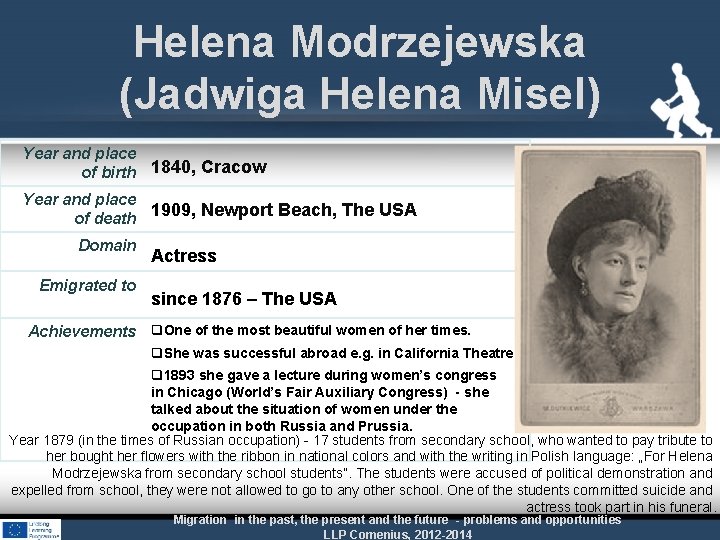 Helena Modrzejewska (Jadwiga Helena Misel) Year and place of birth 1840, Cracow Year and