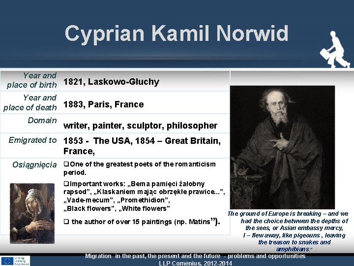 Cyprian Kamil Norwid Year and place of birth 1821, Laskowo-Głuchy Year and place of