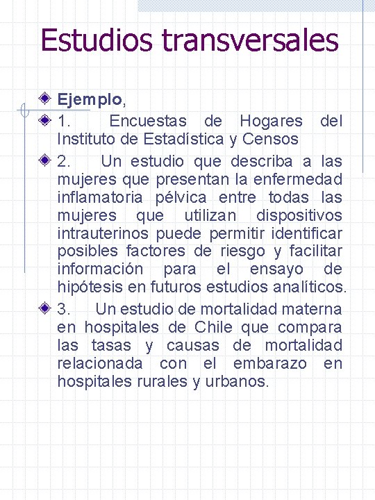Estudios transversales Ejemplo, 1. Encuestas de Hogares del Instituto de Estadística y Censos 2.
