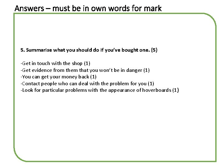 Answers – must be in own words for mark 5. Summarise what you should
