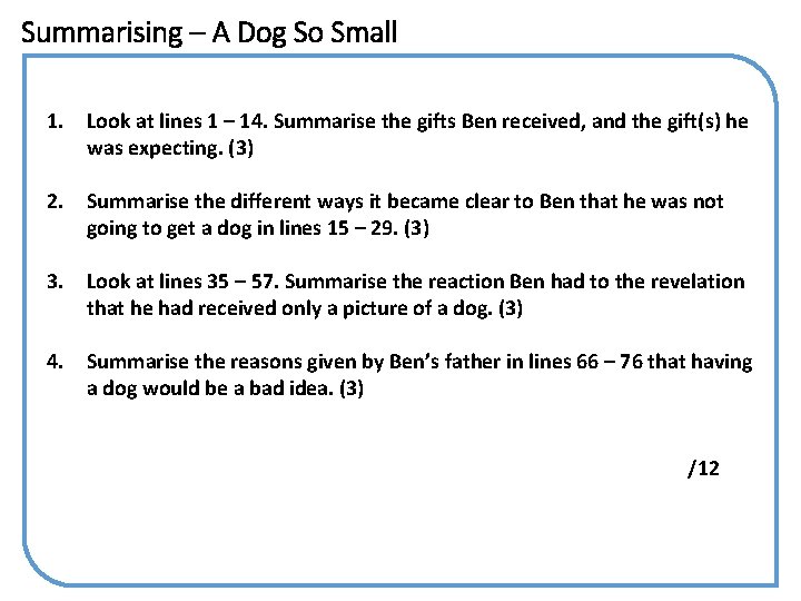 Summarising – A Dog So Small 1. Look at lines 1 – 14. Summarise