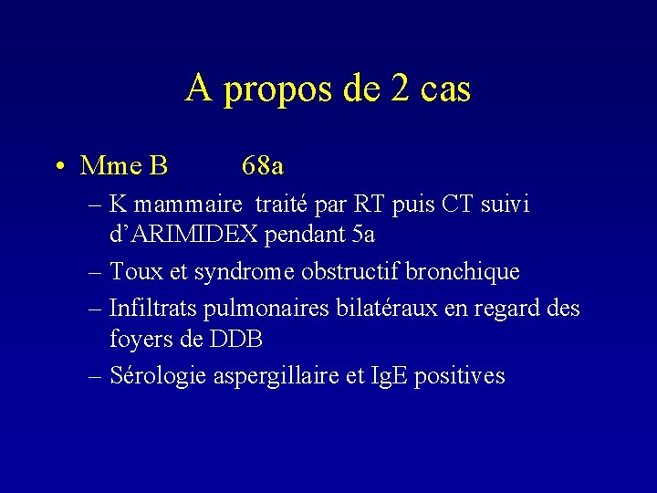 A propos de 2 cas • Mme B 68 a – K mammaire traité