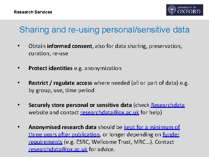 Research Services Sharing and re-using personal/sensitive data • Obtain informed consent, also for data
