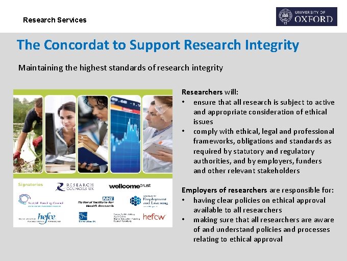 Research Services The Concordat to Support Research Integrity Maintaining the highest standards of research