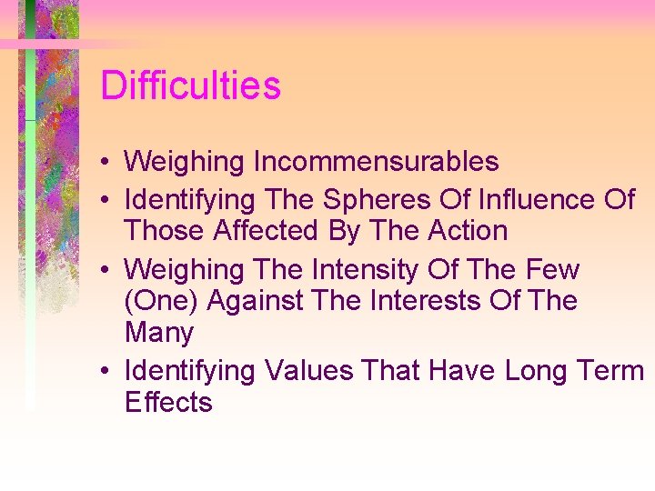 Difficulties • Weighing Incommensurables • Identifying The Spheres Of Influence Of Those Affected By