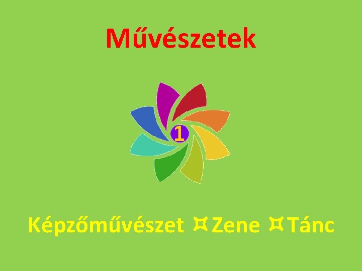 Művészetek Képzőművészet Zene Tánc 