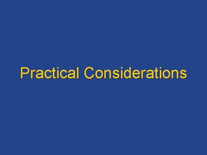 Practical Considerations 