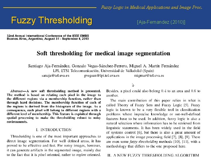Fuzzy Logic in Medical Applications and Image Proc. Fuzzy Thresholding [Aja-Fernandez (2010)] 69 