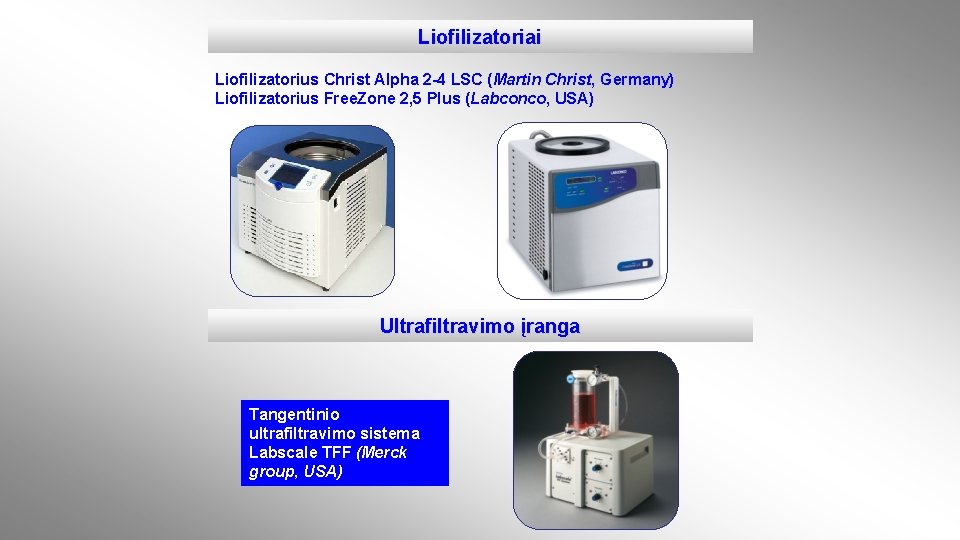 Liofilizatoriai Liofilizatorius Christ Alpha 2 -4 LSC (Martin Christ, Germany) Liofilizatorius Free. Zone 2,