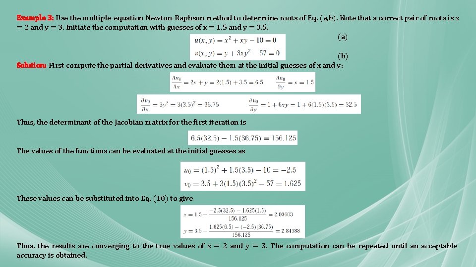 Example 3: Use the multiple-equation Newton-Raphson method to determine roots of Eq. (a, b).