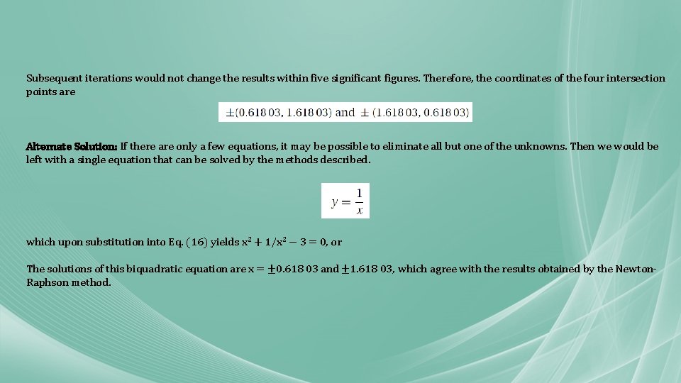 Subsequent iterations would not change the results within five significant figures. Therefore, the coordinates