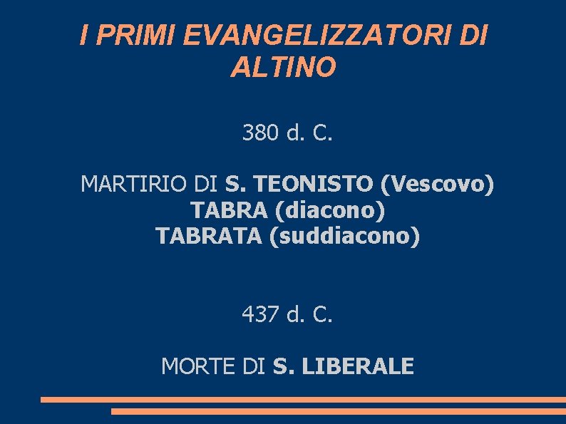 I PRIMI EVANGELIZZATORI DI ALTINO 380 d. C. MARTIRIO DI S. TEONISTO (Vescovo) TABRA