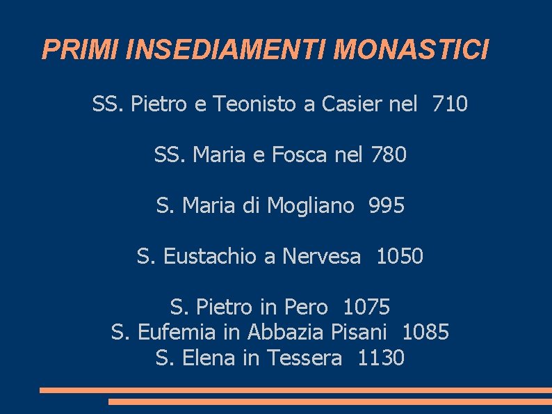 PRIMI INSEDIAMENTI MONASTICI SS. Pietro e Teonisto a Casier nel 710 SS. Maria e