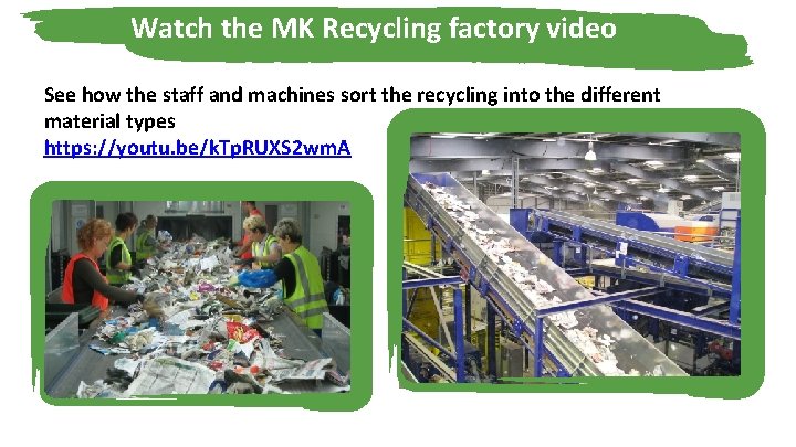 Watch the MK Recycling factory video See how the staff and machines sort the