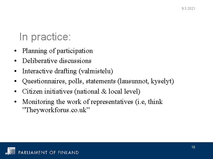 9. 3. 2021 In practice: • • • Planning of participation Deliberative discussions Interactive