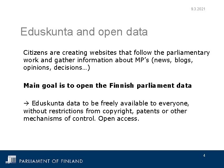 9. 3. 2021 Eduskunta and open data Citizens are creating websites that follow the